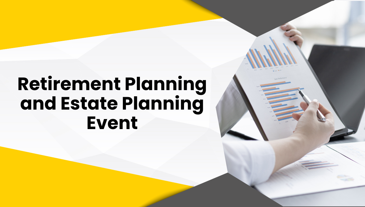 Retirement Planning and Estate Planning Event