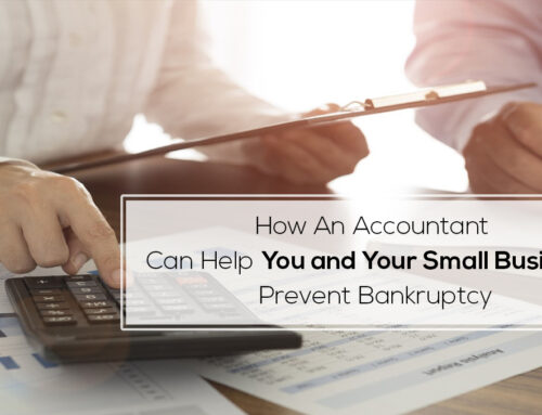 An Accountant Can Help You and Your Small Business Prevent Bankruptcy